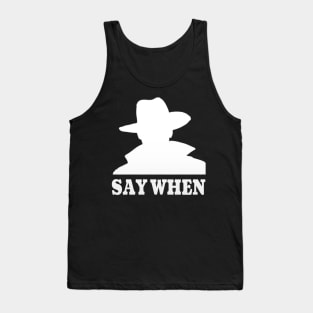 Say When-Doc Holliday Tank Top